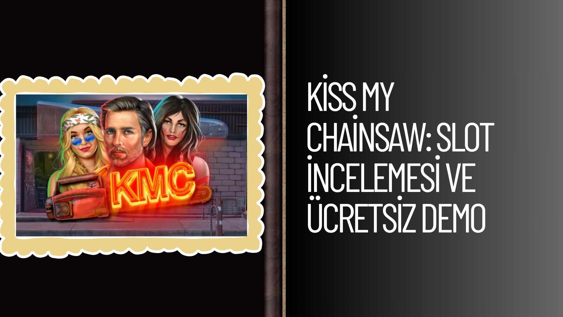 Kiss My Chainsaw: Slot incelemesi ve Ücretsiz Demo